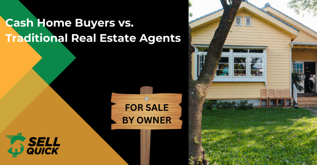 cash home buyers vs traditional real estate agents