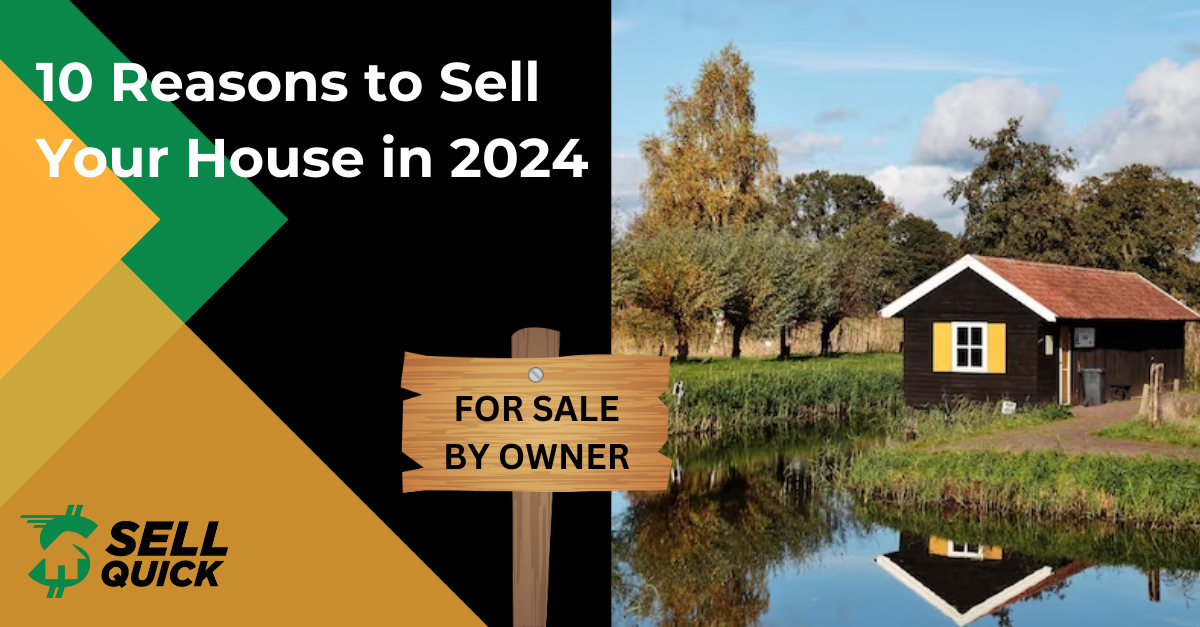 10 reasons to sell a house: relocation, downsizing, more space, or market profit.